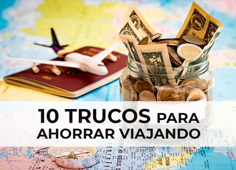 10 Consejos básicos para ahorrar viajando