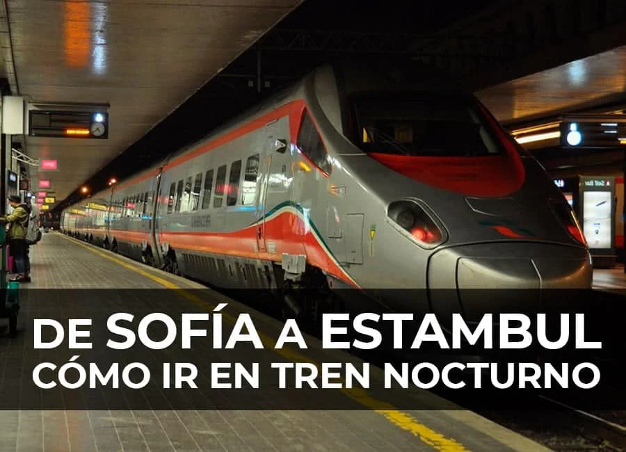 Cómo ir de Sofía a Estambul en tren nocturno