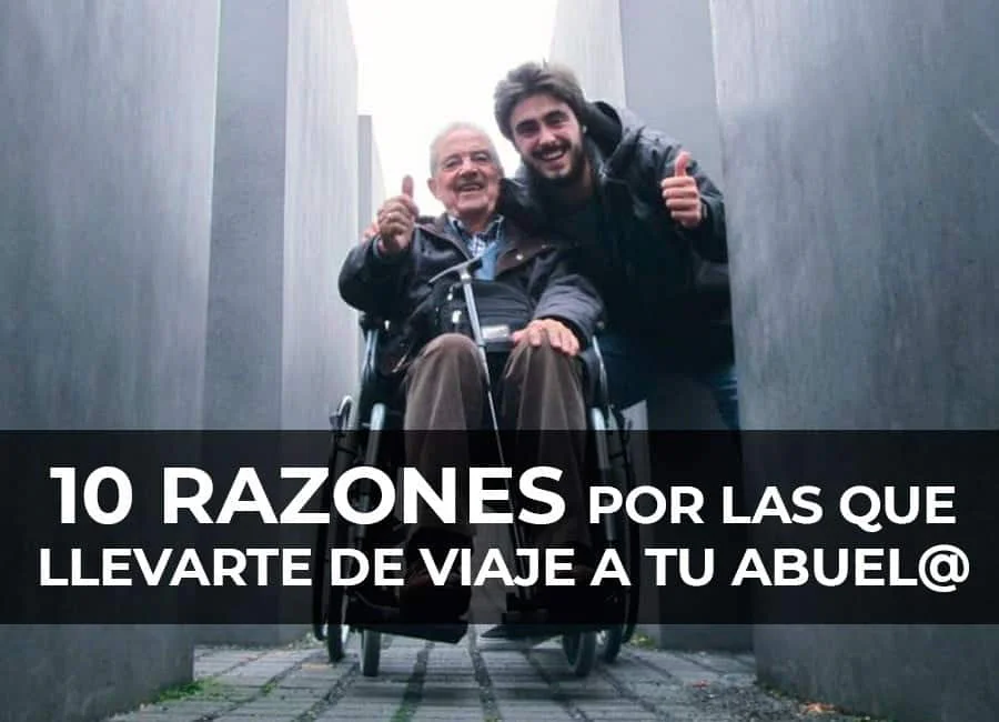 10 Razones por las que viajar con tu abuelo