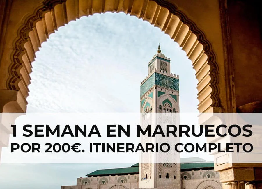 1 Semana en Marruecos por 200€. Itinerario Completo