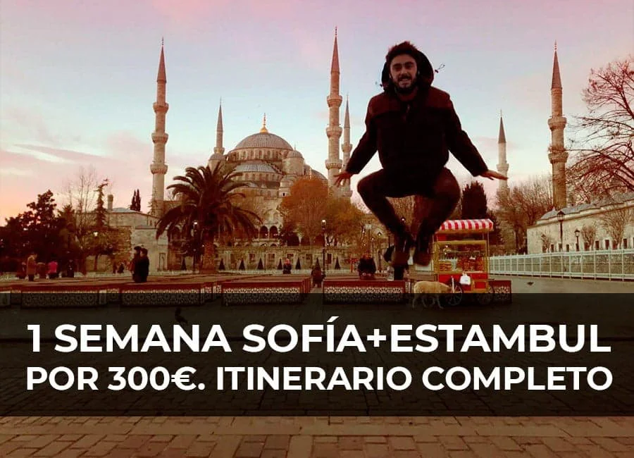 Itinerario completo 1 Semana Sofía+Estambul por 300€
