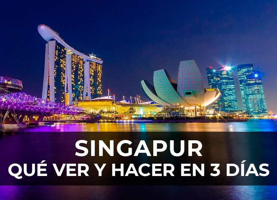 Singapur: Qué ver y hacer en 3 días