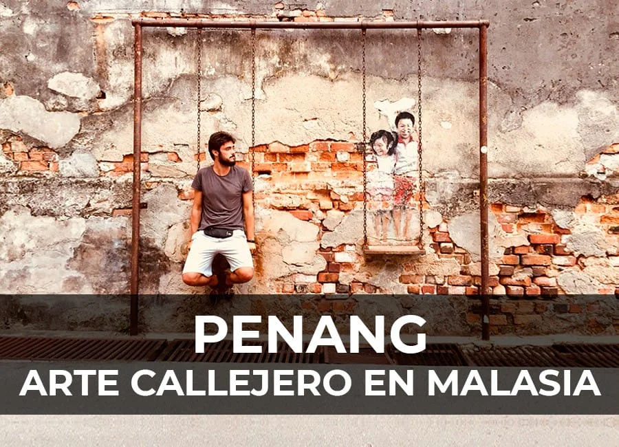 Penang: Puro arte callejero en Malasia