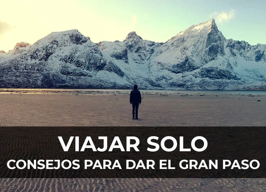 Viajar solo: Consejos para dar el gran paso