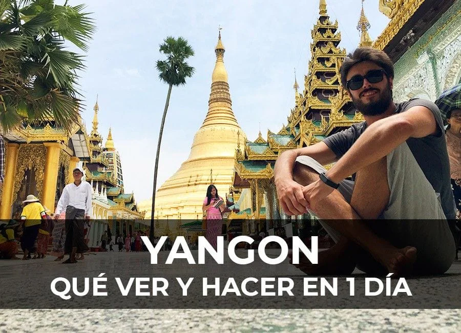 Yangon: Qué ver y hacer en 1 día