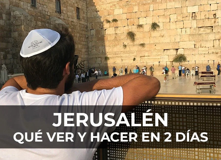 Jerusalén: qué ver y hacer en 2 días
