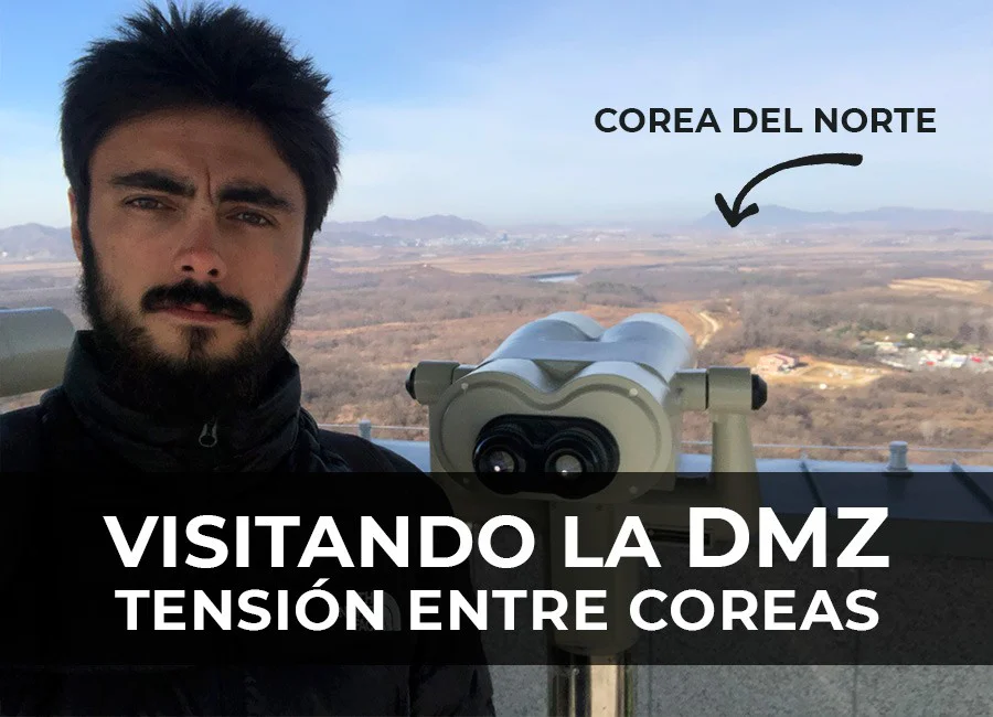 Visitando la DMZ desde Seúl: Tensión entre Coreas