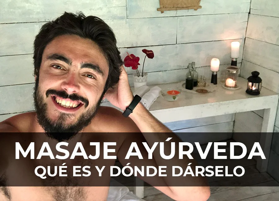 Masaje Ayurvédico: Qué es y dónde dárselo