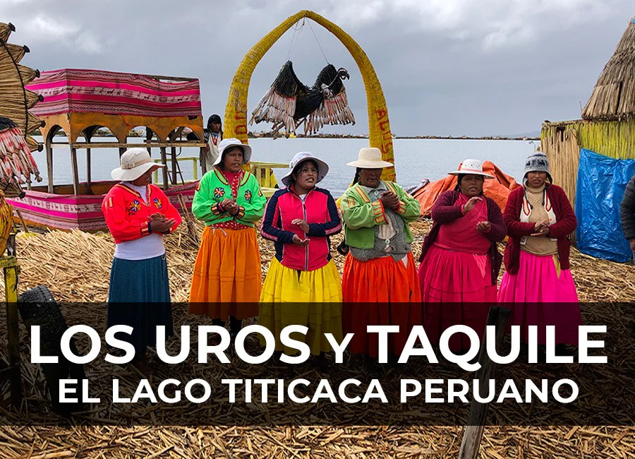 Lago Titicaca Peruano: Los Uros y Taquile