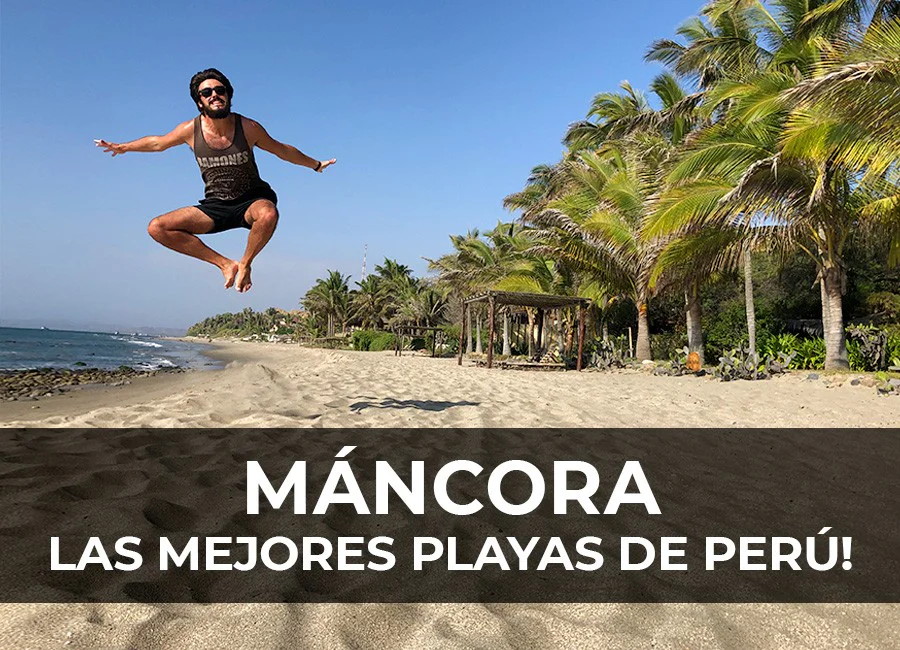Máncora: Las mejores playas de Perú!