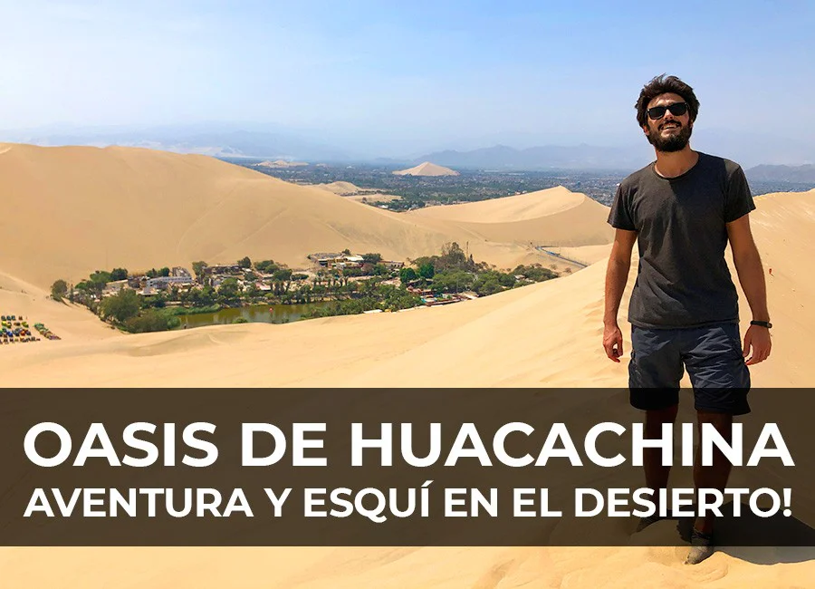 Oasis de Huacachina: Aventura y esquí en el desierto!