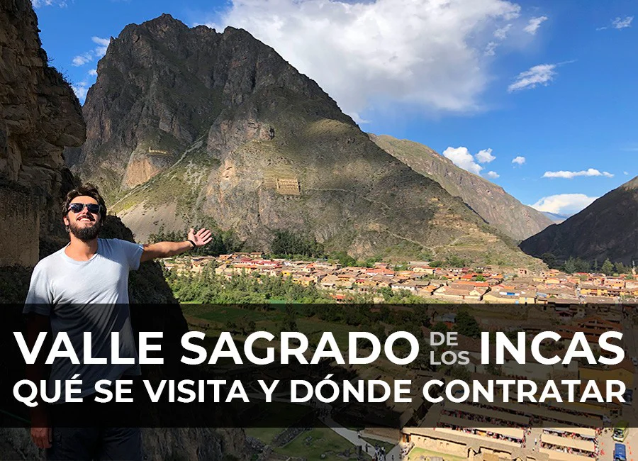 Valle Sagrado de los Incas: Qué se visita y dónde contratar