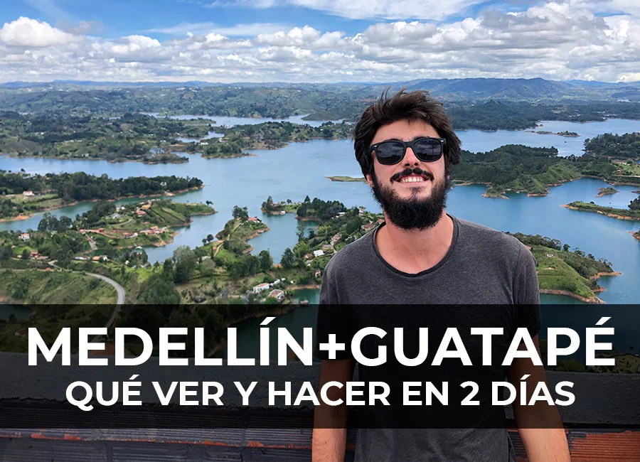 Medellín + Guatapé: Qué ver y hacer en 2 días