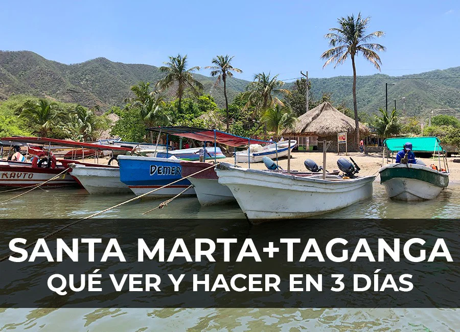 Santa Marta + Taganga: Qué ver y hacer en 3 días