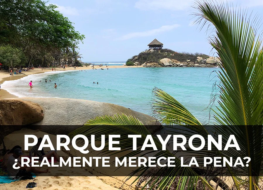 Que hacer en Tayrona por libre: ¿Merece tanto la pena como dicen?