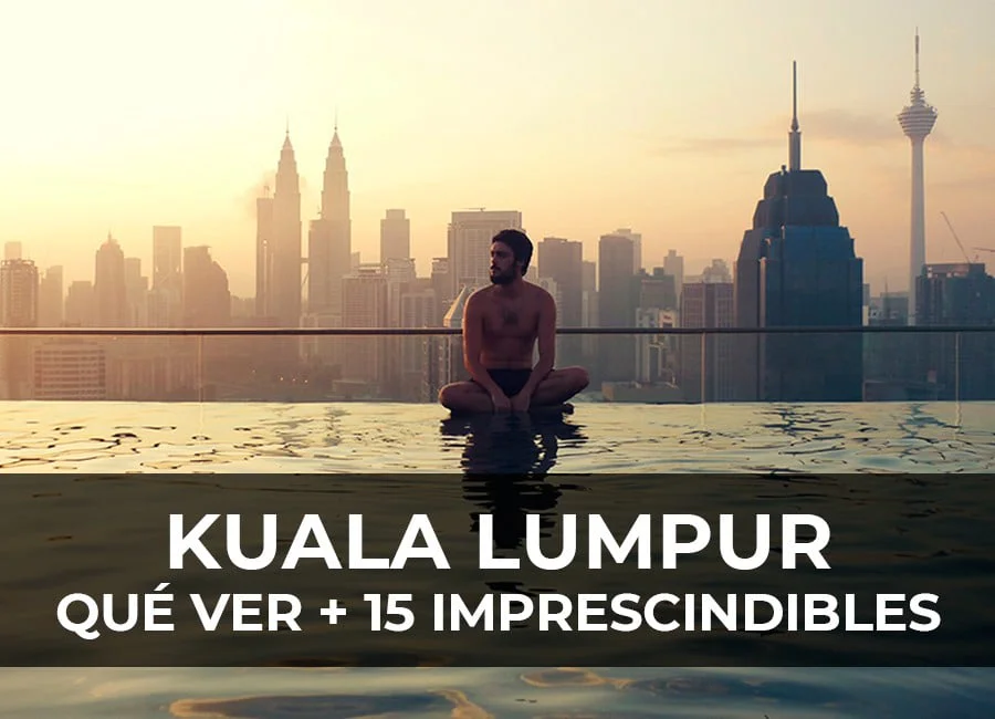 Kuala Lumpur: Qué ver y hacer en 2-3 días