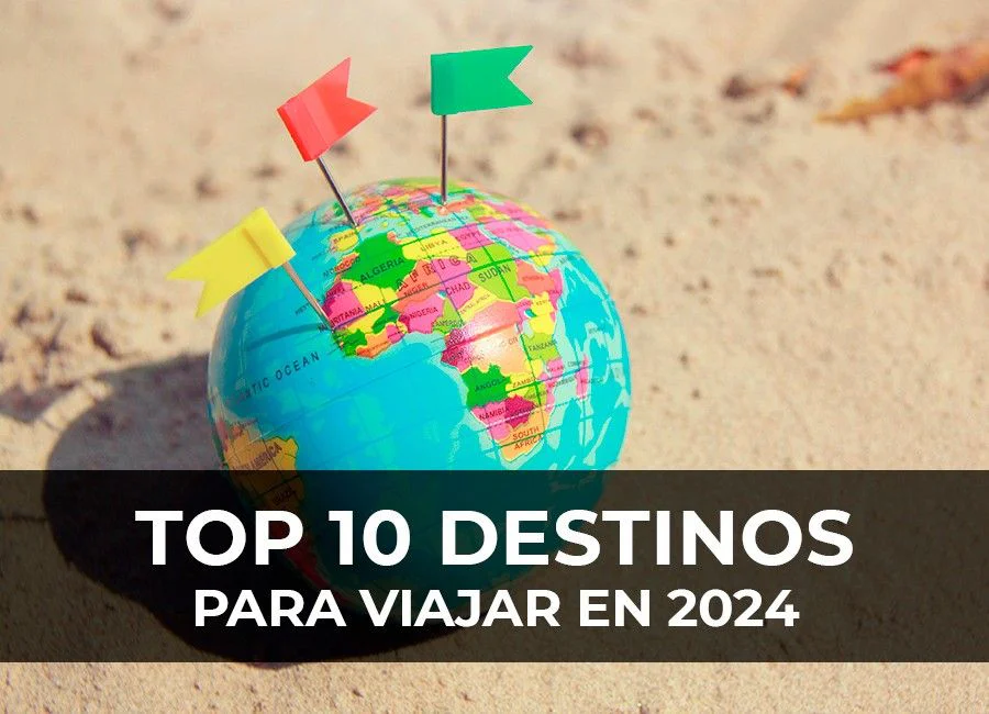 Los 10 Mejores Destinos para viajar en 2024