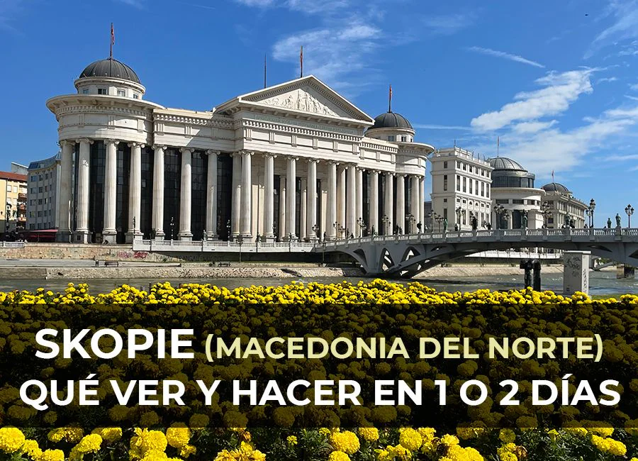10 Cosas que hacer en Skopie en 1 o 2 días