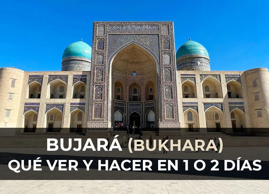 Bukhara (Bujará): Qué ver y hacer por libre en 1 o 2 días