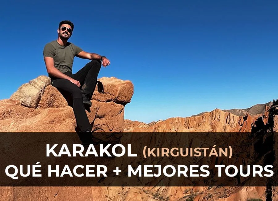 Qué hacer en Karakol (Kirguistán) y mejores tours