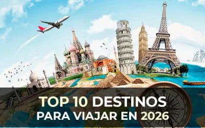 Los 10 Mejores Destinos para viajar en 2026