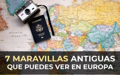 7 Maravillas Antiguas que puedes ver en Europa