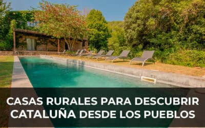 Casas rurales para descubrir Cataluña desde los pueblos
