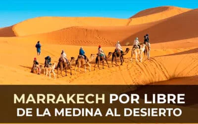 De la Medina al desierto: Marrakech como punto de partida para tus aventuras